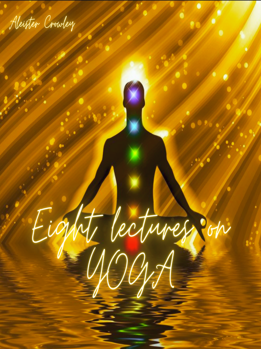 Title details for Eight lectures on YOGA by Aleister Crowley - Available